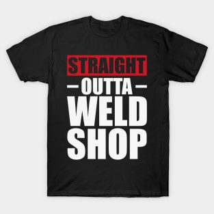 Straight Outta Weld Shop T Shirt For Women Men T-Shirt